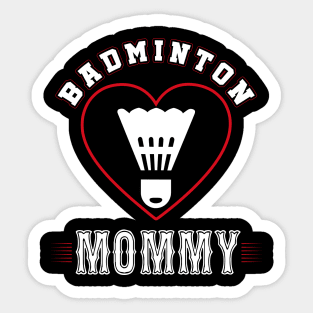 Mommy Badminton Team Family Matching Gifts Funny Sports Lover Player Sticker